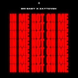 Album cover of In Me, Not On Me (feat. Zaytoven)