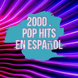 Album cover of 2000 Pop Hits en Español