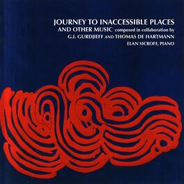 Album cover of Journey to Inaccessible Places and Other Music Composed in Collaboration by G.I. Gurdjieff and Thomas de Hartmann
