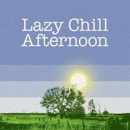 Album cover of Lazy Chill Afternoon
