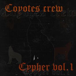 Album cover of Coyotes Crew Cypher, Vol. 1