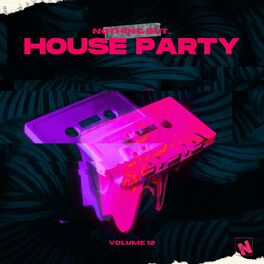 Album cover of Nothing But... House Party, Vol. 12