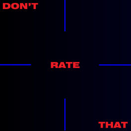 Album cover of Don’t Rate That
