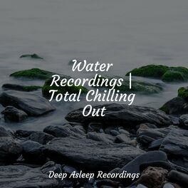 Album cover of Water Recordings | Total Chilling Out