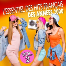 Album cover of L'essentiel des hits français des années 2000 - Volume 2