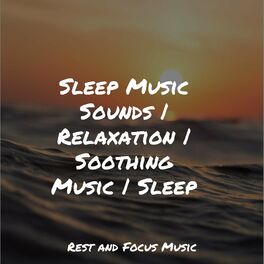 Album cover of Sleep Music Sounds | Relaxation | Soothing Music | Sleep