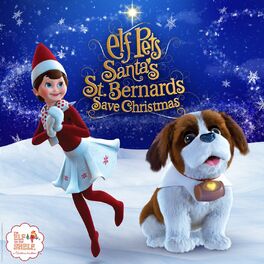 Album cover of Elf Pets: Santa's St. Bernards Save Christmas (Original Motion Picture Soundtrack)