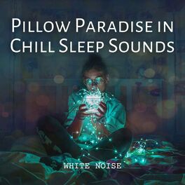Album cover of White Noise: Pillow Paradise in Chill Sleep Sounds