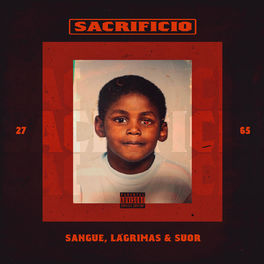 Album cover of Sacrifício: Sangue, Lágrimas, Suor
