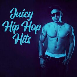 Album cover of Juicy Hip Hop Hits