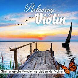 Album cover of Relaxing Violin, Stimmungsvolle Melodien gespielt auf der Violine