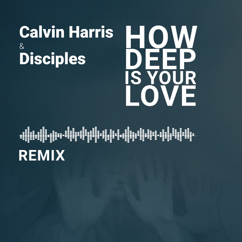 How deep in your love. Calvin Harris Disciples how Deep is your Love.