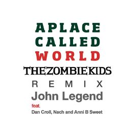 Album cover of A Place Called World (The Zombie Kids Remix) (feat. Dan Croll, Nach & Anni B Sweet)