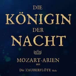 Album cover of Die Königin der Nacht: Mozart-Arien aus Die Zauberflöte u.a.