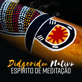 Album cover of Didgeridoo Nativo (Espírito de Meditação - Mindfulness Australiano, Energia de Cura, Jornada Espiritual)