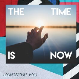 Album cover of The Time Is Now (Lounge/Chill) (Vol.1)