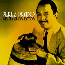 Album cover of Pérez Prado: Sus Primeros Éxitos