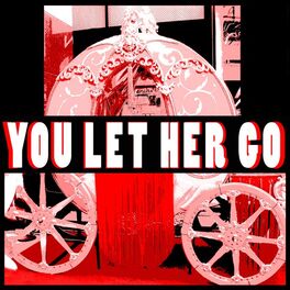 Album cover of You Let Her Go
