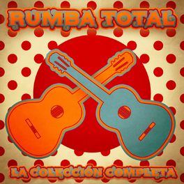 Album cover of Rumba Total: La Colección Completa (Remastered)