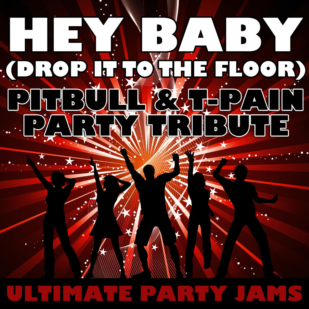 Песня hey baby speed. Hey Baby Drop it to the Floor. Hey Baby Drop it to the Floor Pitbull. Pitbull t Pain Hey Baby. Pitbull feat. T-Pain - Hey Baby (Drop it to the Floor).