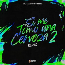 Album cover of Si Me Tomo una Cerveza 2 (Remix)