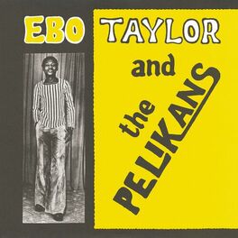 Album cover of Ebo Taylor and The Pelikans