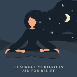 Album cover of Blackout Meditation: Aid for Relief Negative Energy before Go to Sleep