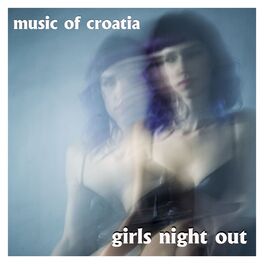 Album cover of Music of Croatia - girls night out