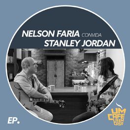 Album cover of Nelson Faria Convida Stanley Jordan: Um Café Lá em Casa (Ao Vivo)