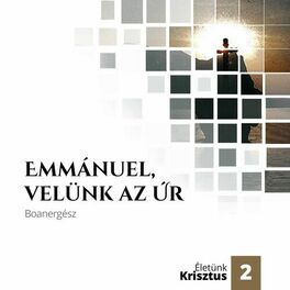 Album cover of Emmánuel, velünk az Úr! (Életünk Krisztus 2.)
