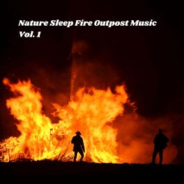 Album cover of Nature Sleep Fire Outpost Music Vol. 1