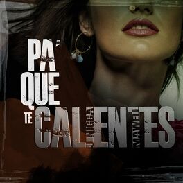 Album cover of Pa Que Te Calientes