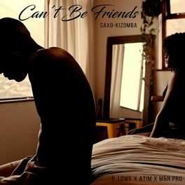 Album cover of Can't Be Friends (Saxo-Kizomba)