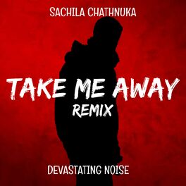 Album cover of Take Me Away (DEVASTATING NOISE Remix)