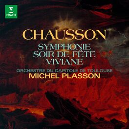 Album cover of Chausson: Symphonie, Op. 20, Soir de fête, Op. 32 & Viviane, Op. 5
