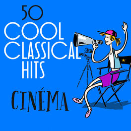 Album cover of 50 Cool Classical Hits: Cinéma