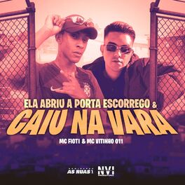 Album cover of Ela Abriu a Porta, Escorrego & Caiu na Vara