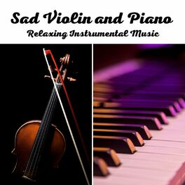Recogiendo hojas Celda de poder alineación Sad Piano and Violin: música, letras, canciones, discos | Escuchar en Deezer