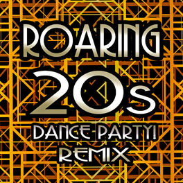 Album cover of Roaring 20s Dance Party! Remix