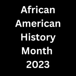 Album cover of African American History Month 2023