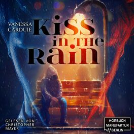 Album cover of Kiss in the Rain - Kiss in the Rain, Band 1 (ungekürzt)