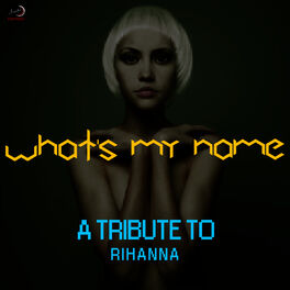 Album cover of What's My Name - A Tribute to Rihanna