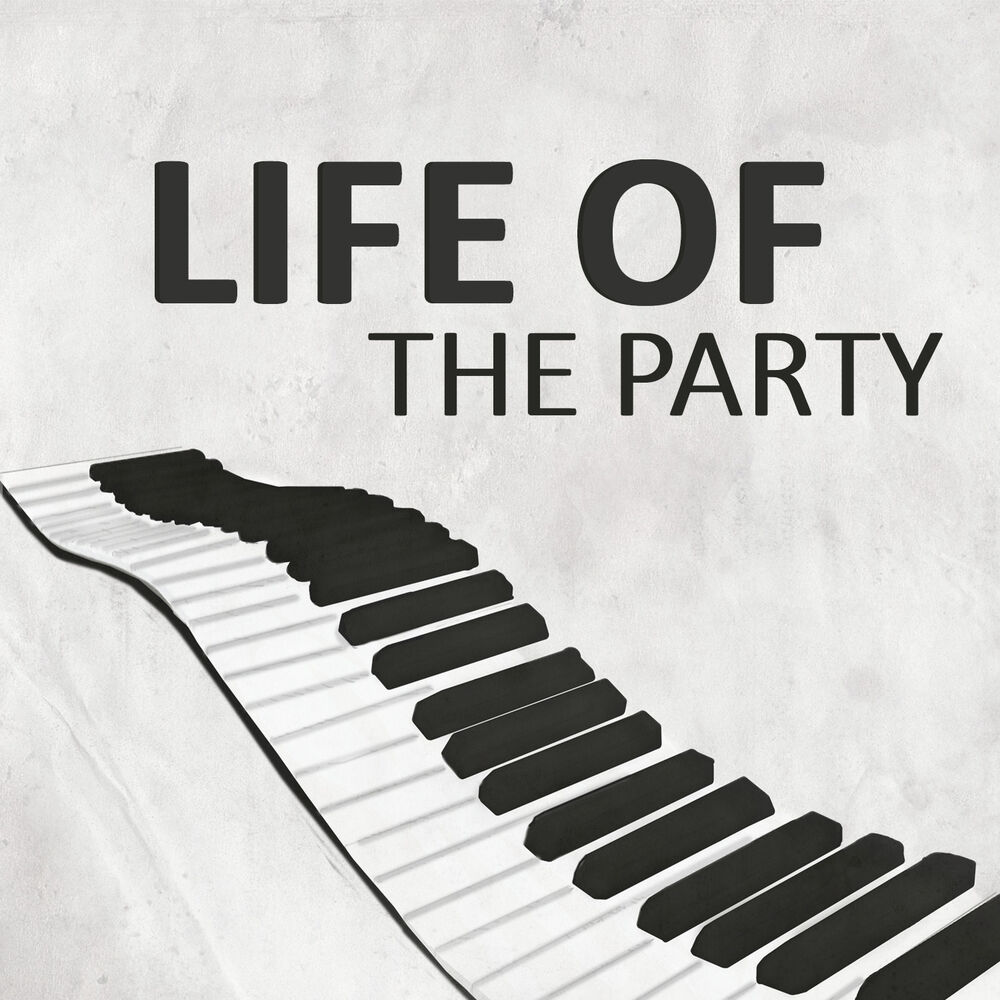 Piano version. Life of the Party. Live the Life of the Party перевести. Never be Alone Piano. Life on the Party на русский.