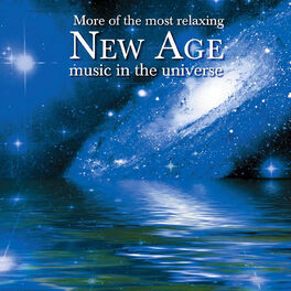 Album cover of More Of The Most Relaxing New Age Music In The Universe