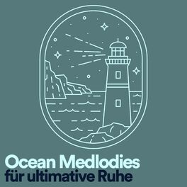 Album cover of Ocean Medlodies für ultimative Ruhe