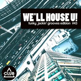 Album cover of We'll House U! - Funky Jackin' Grooves Edition, Vol. 43