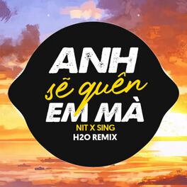 Album cover of Anh Sẽ Quên Em Mà Remix (Deep House)