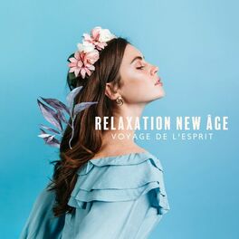 Album cover of Relaxation new âge - Voyage de l'esprit - Musique de guérison et temps de méditation
