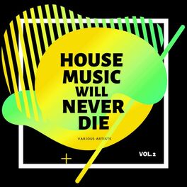 Album cover of House Music Will Never Die, Vol. 2