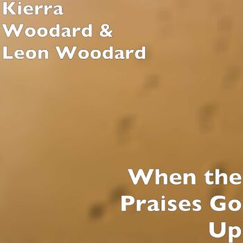 When the Praises Go Up cover
